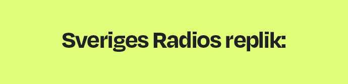 Bild med texten: "Sveriges Radios replik:"