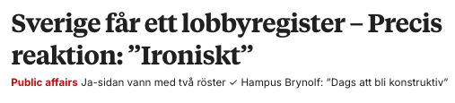 Skärmdump från Resumé.

Rubrik: Sverige får ett lobbyregister – Precis reaktion: ”Ironiskt”

Undertext: Public affairs: Ja-sidan vann med två röster ✓ Hampus Brynolf: ”Dags att bli konstruktiv”